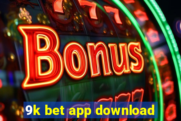 9k bet app download